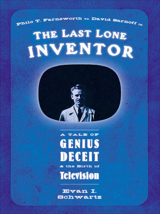 Title details for The Last Lone Inventor by Evan I. Schwartz - Available